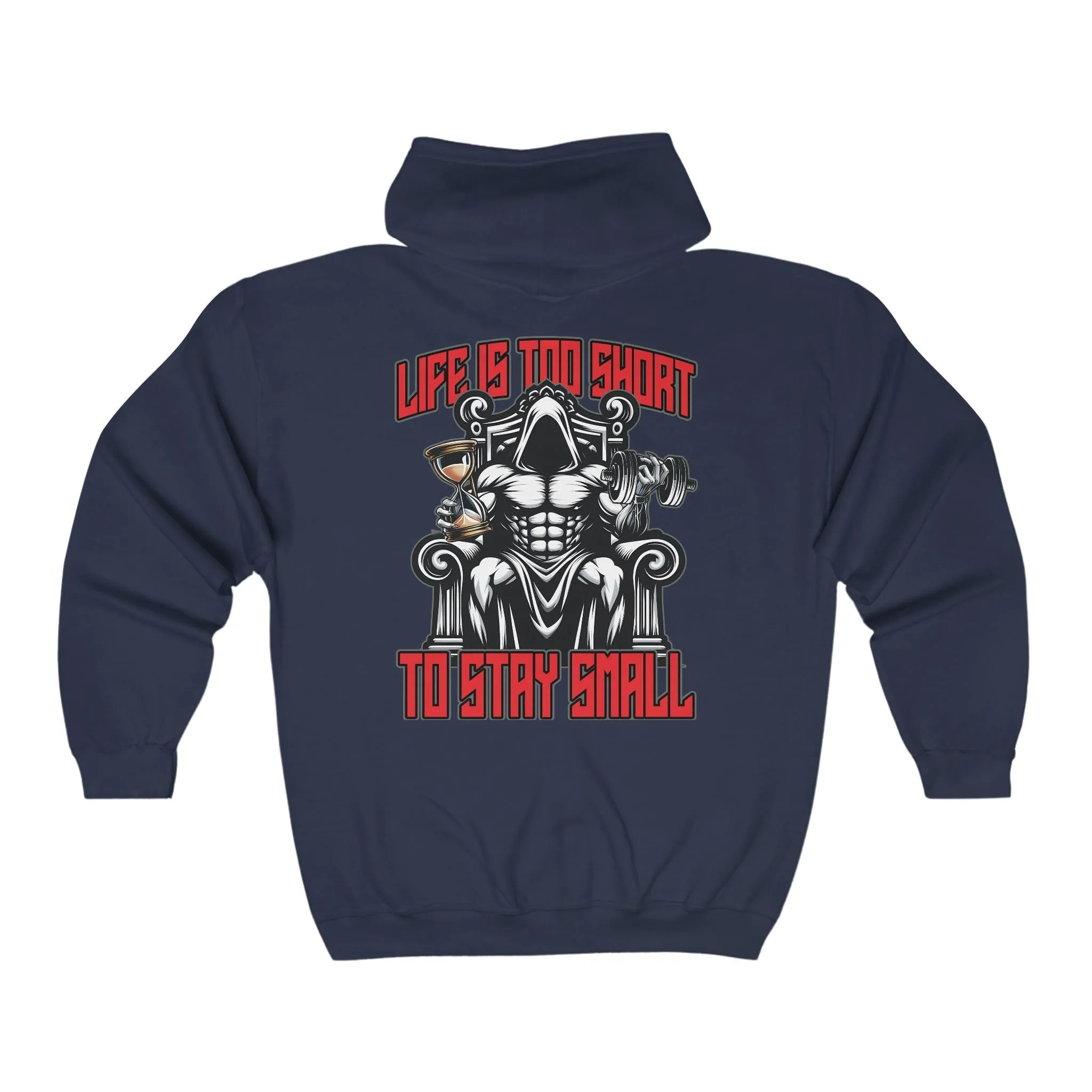 Life is too  to stay small! King Grim Reaper Fitness Goals Weightlifting Bodybuilder Full Zip Hoodie